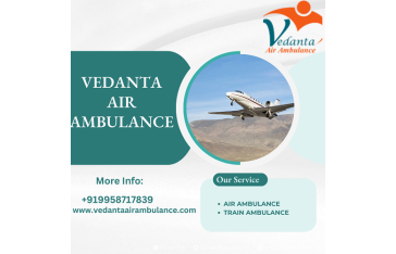 Acquire Vedanta Air Ambulance Service In Ahmadabad With Life Save ICU Setup