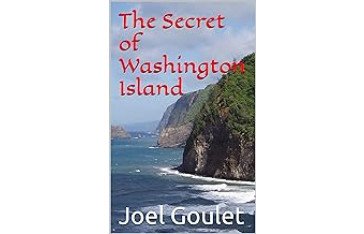 The Secret Of Washington Island novel by Joel Goulet