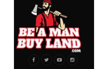 It's Time To Man Up....Be A Man, Buy Land